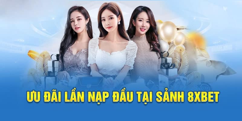 Top khuyến mãi 8xbet - Cách nhận ưu đãi tân thủ cần biết 2 Ưu đãi nạp tiền vào tài khoản nhà cái 8xbet