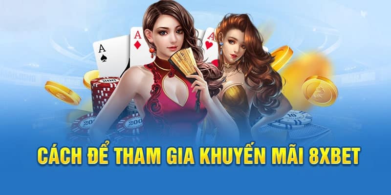 Top khuyến mãi 8xbet - Cách nhận ưu đãi tân thủ cần biết 4 Cách nhận các ưu đãi hấp dẫn từ 8xbet